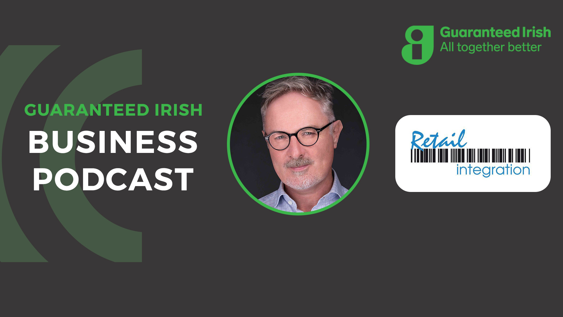 Guaranteed Irish Podcast features Patrick Heslin, Retail Integration MD